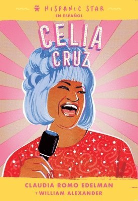 Claudia Romo Edelman - Hispanic Star en español: Celia Cruz, Häftad