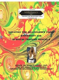 bokomslag Creating The Millionaires Table University Lab Business Curriculum - Business Manual 4