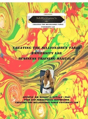 bokomslag Creating The Millionaires Table University Lab Business Curriculum - Business Manual 4