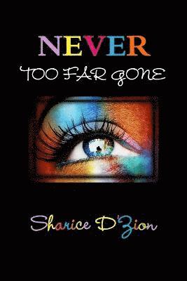 Never Too Far Gone 1