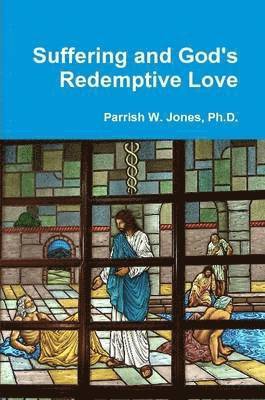 Suffering and God's Redemptive Love 1