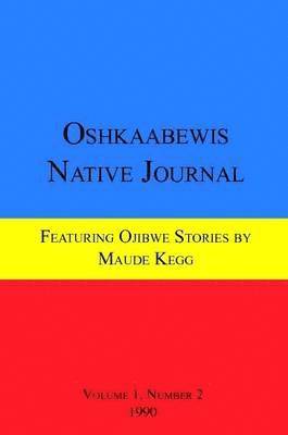 Anton Treuer, John Nichols, Maude Kegg - Oshkaabewis Native Journal (Vol. 1, No. 2), Häftad