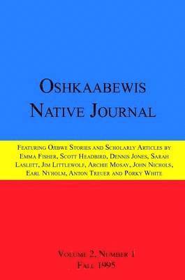 Anton Treuer, Earl (Otchingwanigan) Nyholm, John Nichols - Oshkaabewis Native Journal (Vol. 2, No. 1), Häftad