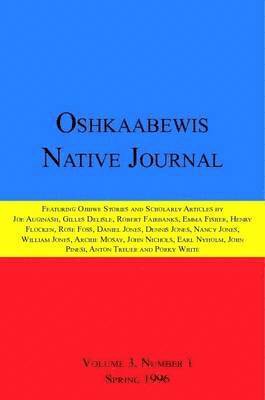 Oshkaabewis Native Journal (Vol. 3, No. 1) 1