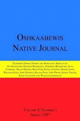 Anton Treuer, John Nichols, Dennis Jones - Oshkaabewis Native Journal (Vol. 4, No. 1), Häftad
