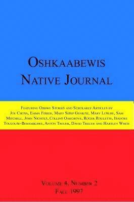 Anton Treuer, John Nichols, Collins Oakgrove - Oshkaabewis Native Journal (Vol. 4, No. 2), Häftad