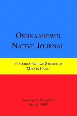 Anton Treuer, Melvin Eagle - Oshkaabewis Native Journal (Vol. 5, No. 1), Häftad