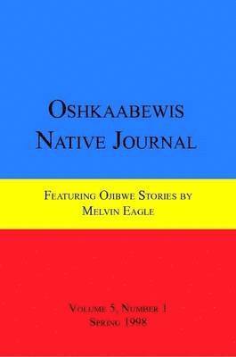 Oshkaabewis Native Journal (Vol. 5, No. 1) 1