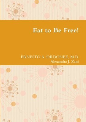 bokomslag Eat to Be Free!