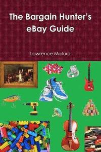 bokomslag The Bargain Hunter's EBay Guide