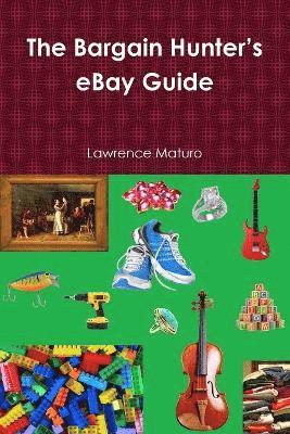 bokomslag The Bargain Hunter's EBay Guide