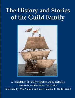 The History and Stories of the Guild Family 1