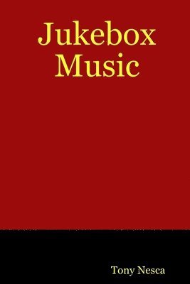 Tony Nesca - Jukebox Music, Häftad