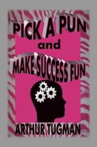 bokomslag Pick a Pun and Make Success Fun