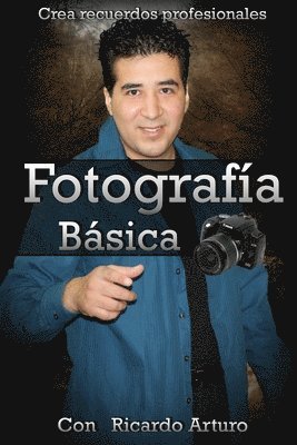 Ricardo Arturo Mota Jimenez - Fotografia Basica, Häftad