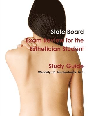 State Board Exam Review for the Esthetician Student 1