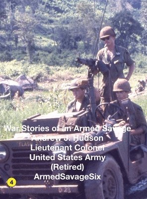 War Stories of an Armed Savage Part 4 HARDCOVER