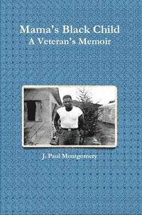 bokomslag Mama's Black Child, A Veteran's Memoir