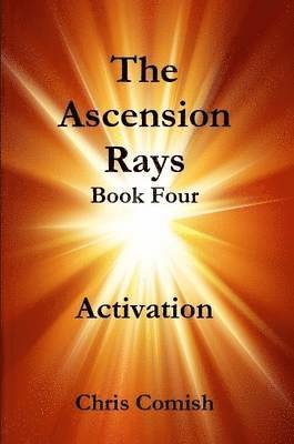 Ascension Rays, Book Four