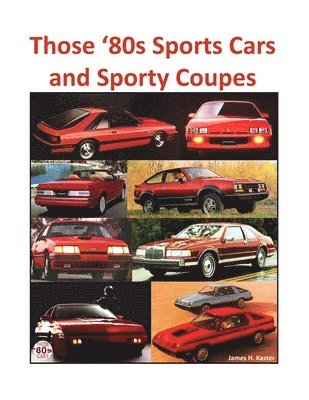 Those '80s Sports Cars and Sporty Coupes
