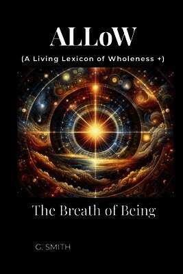 Gary Smith - Living Lexicon of Wholeness +, Häftad