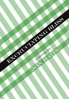 Jon Davis - Excruciating Bliss, Inbunden