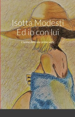 Isotta Modesti Ed io con lui 1