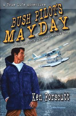 Ken Forscutt - Bush Pilot's Mayday, Häftad