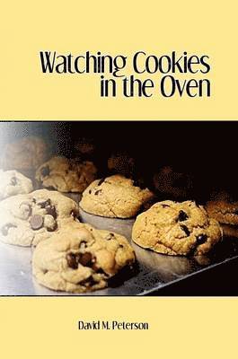 David Peterson - Watching Cookies in the Oven, Häftad