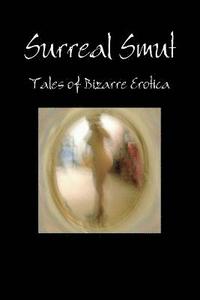 bokomslag Surreal Smut: Tales of Bizarre Erotica