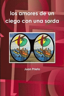 Juan Prieto - Amores De UN Ciego Con UNA Sorda, Häftad