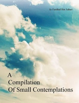 A Compilation of Small Contemplations 1