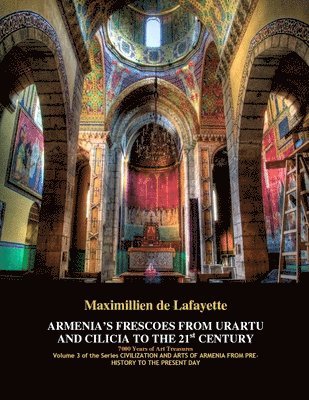 bokomslag ARMENIA's FRESCOES FROM URARTU AND CILICIA TO THE 21st CENTURY. 7000 Years of Art Treasures