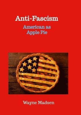 Anti-Fascism: American as Apple Pie