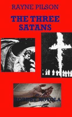 Robert Noyola - Rayne Pilson The Three Satans, Häftad. Tillgänglighet: Lägg i varukorg