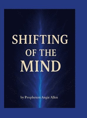Angie Allen - Shifting of The Mind, Inbunden