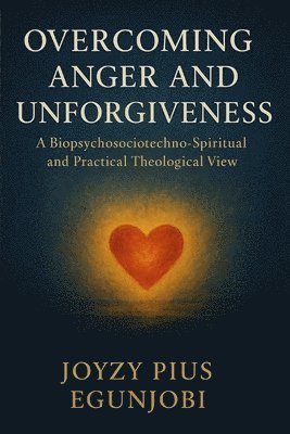 Overcoming Anger and Unforgiveness