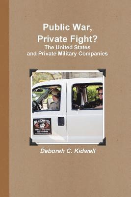 bokomslag Public War, Private Fight? The United States and Private Military Companies