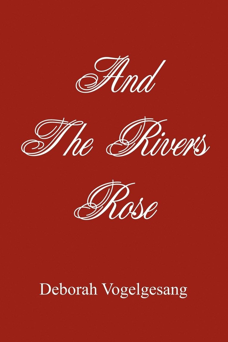 And The Rivers Rose 1