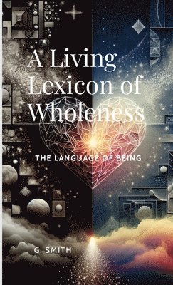 Gary Smith - Living Lexicon of Wholeness, Häftad