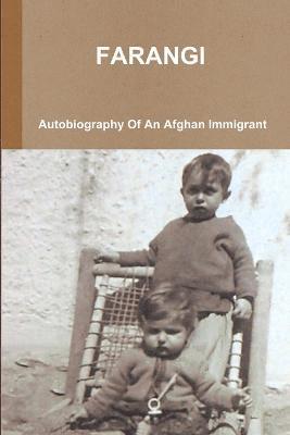 FARANGI - Autobiography Of An Afghan Immigrant 1