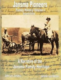 bokomslag Jansma Pioneers: A Family History Vol 1, Second Edition