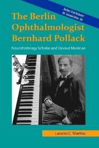 bokomslag The Berlin Ophthalmologist Bernhard Pollack
