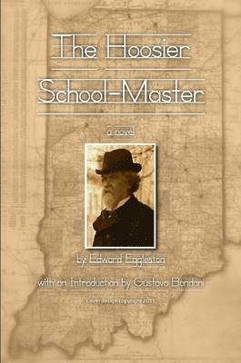 Edward Eggleston, Stacy Danielle Stephens, Editor - Hoosier School-Master, Häftad