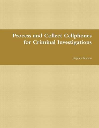 bokomslag Cell Phone Collection as Evidence Guide