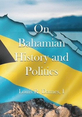 On Bahamian History & Politics 1