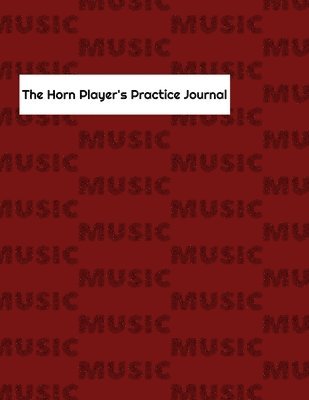 bokomslag The Horn Player's Practice Journal