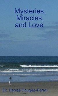 bokomslag Mysteries, Miracles, and Love