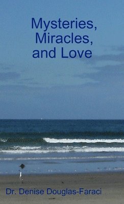 bokomslag Mysteries, Miracles, and Love