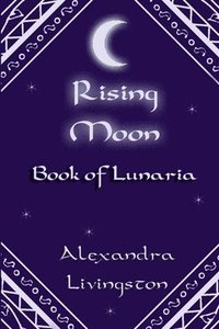 bokomslag Rising Moon: Book of Lunaria